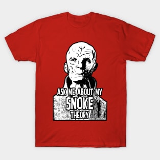 ask me about my SNOKE theory T-Shirt